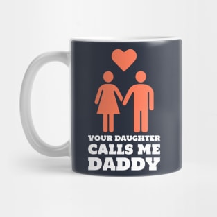 Your Daughter Calls me Daddy BDSM Dom Mug